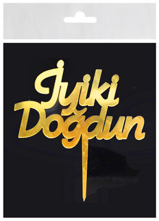 ACARSÜS, ACAR SÜS, Acar Süs - PASTA SÜSÜ PLEKSİ İYİKİ DOĞDUN ALTIN PK:10 KL:100